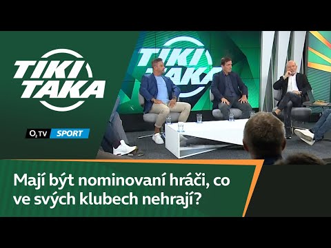 TIKI-TAKA: Mají být nominovaní hráči, kteří ve svých klubech nehrají?