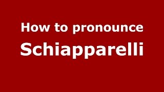 How to pronounce Schiapparelli