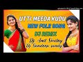 Utti Meeda Kudu ️dj Sandeep Sandy