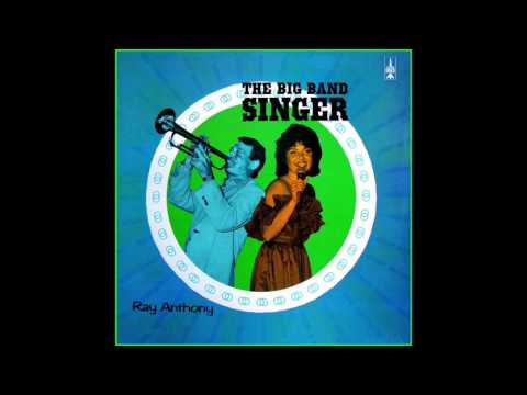 The Big Band Singer - Ray Anthony