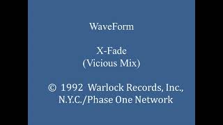 WaveForm - X-Fade (Vicious Mix)