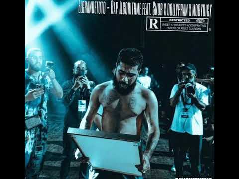 EL GRANDE TOTO X SNOR X DOLLYPRAN X LMOUTCHO - RAP ALGORITHME