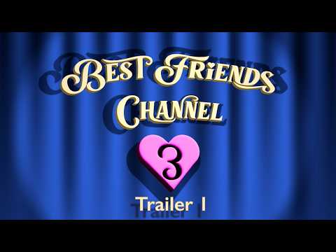 Best Friends Channel 3 (Trailer)