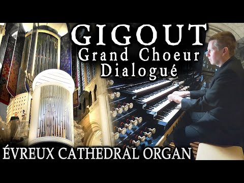 GRAND CHOEUR DIALOGUÉ - GIGOUT - ÉVREUX CATHEDRAL ORGAN - JONATHAN SCOTT