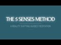 THE 5 SENSES METHOD // A REALITY SHIFTING GUIDED MEDITATION