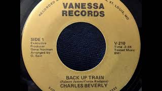 Charles Beverly - Back Up Train (1981)