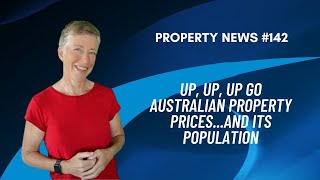 Up, up, up, go Australia's property prices...and its population
