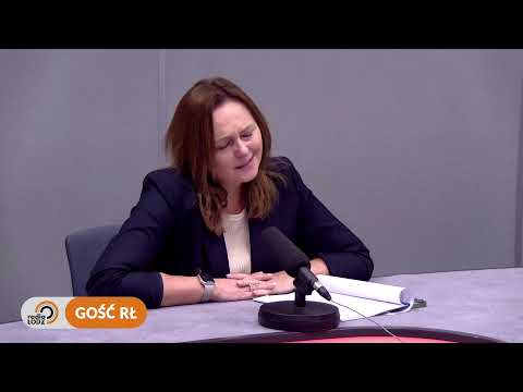 Gość Radia Łódź - Joanna Skrzydlewska (MARSZAŁEK WOJEWÓDZTWA ŁÓDZKIEGO)