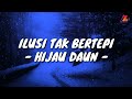 Ilusi Tak Bertepi Hijau Daun Lirik With English Translation