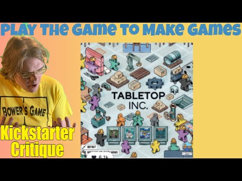 Tabletop Inc: Crowdfunding Revolution - The other game about making games -Kickstarter Critique