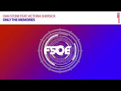Dan Stone feat  Victoria Shersick - Only The Memories