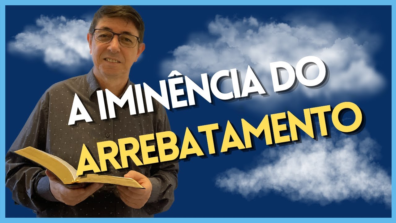 Você está pronto para o Arrebatamento? | A doutrina da iminência | @Cirozibordi