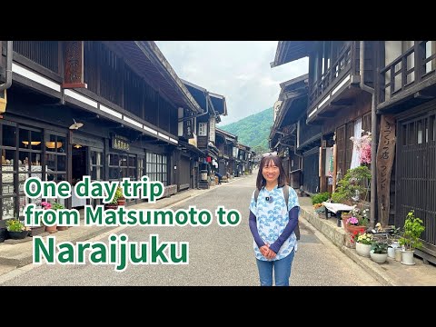 One day trip from Matsumoto to Naraijuku