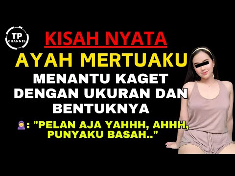 Kisah Nyata - Menantu Mandi Malam, Ayah Mertua Masuk Lakukan Hal Tak Terduga Seperti Ini | Viral
