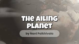 The Ailing Planet Full Chapter Summary & Analysis | Hornbill Class 11 English #Class11English #cbse