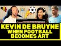 First Time Reaction To Kevin De Bruyne When Football Becomes Art Video - UNBELIEVABLE CLASS!
