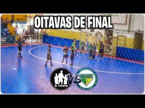 OITAVAS DE FINAL - R.FOOTZ vs JARDIM REGINA