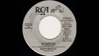 Keith Whitley - I'm Over You