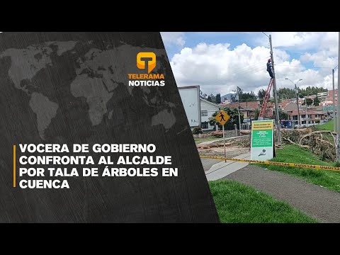Vocera de gobierno confronta al alcalde por tala de árboles en Cuenca