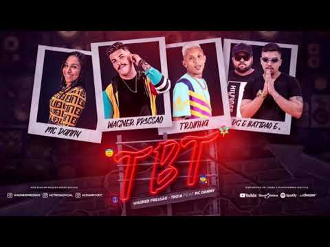 WAGNER PRESÃO MC TRÓIA MC DANNY - TBT (bregafunk)