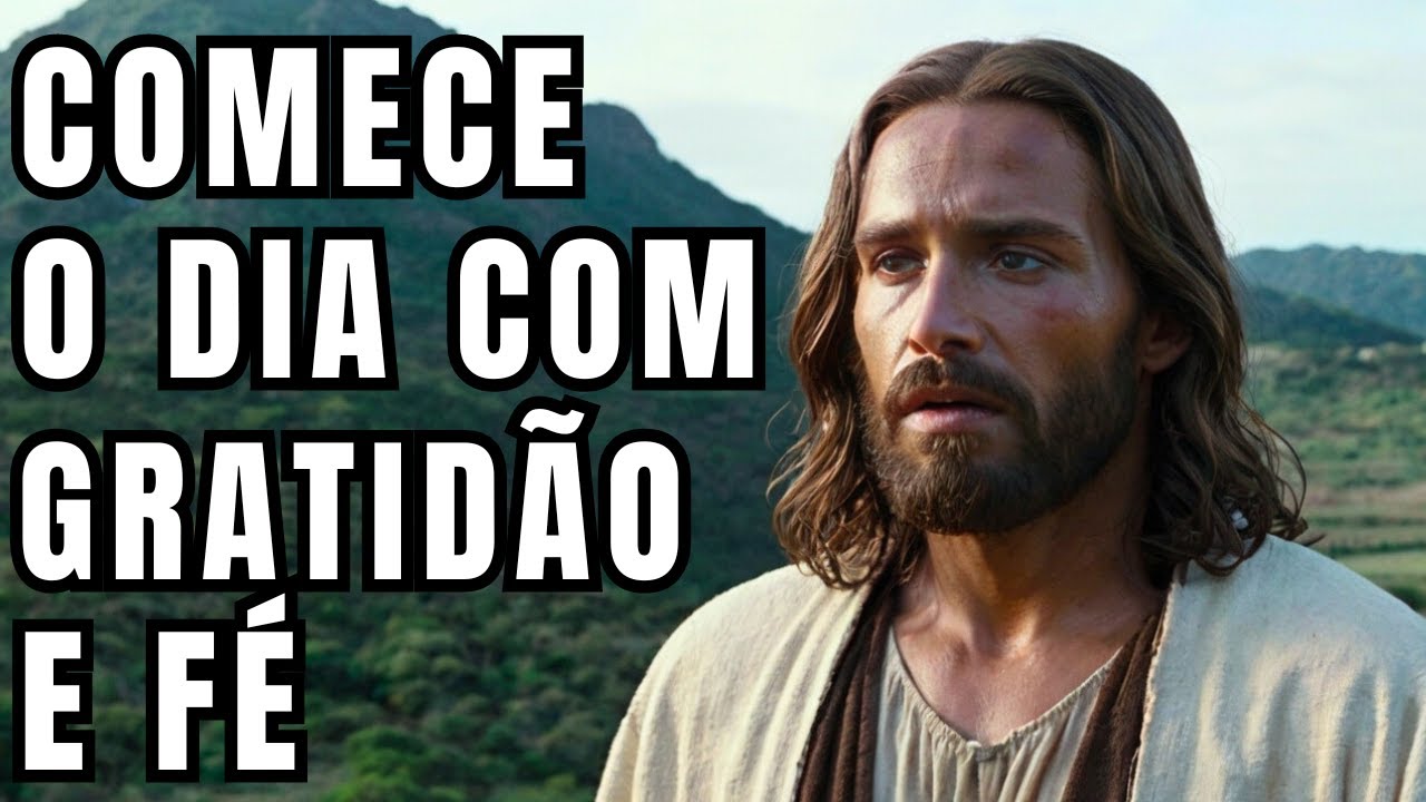 Oração da Manhã: Gratidão, Esperança e Fé para um Dia Melhor