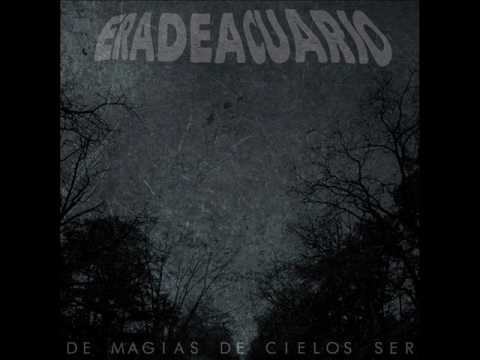 De Magias, De Cielos, Ser - ERADEACUARIO [ Full Album ]