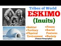 Eskimo | Inuits | Tribes of World | Location|Physical Environment|Society| Eskimo in Hindi