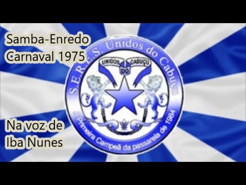 Unidos do Cabuçu 1975 - Samba Enredo na voz de Iba Nunes