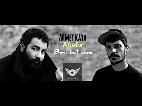 AHMET KAYA & ANAFOR - BENİ BUL ANNE (MİX)