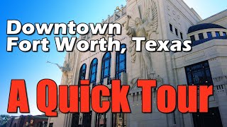 Downtown Fort Worth, Texas: A Very Quick Tour!