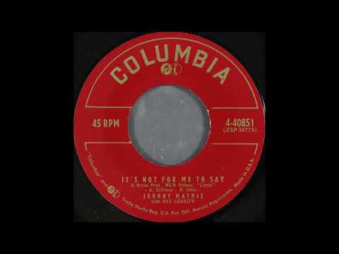 JOHNNY MATHIS 1957: IT'S NOT FOR ME TO SAY / WARM AND TENDER (4-40851)