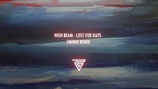 Download lagu High Beam - Lost for Days (Zmindi Remix) mp3