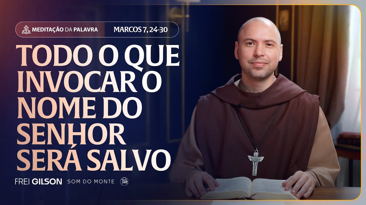 Todo o que invocar o nome do Senhor será salvo | (Marcos 7, 24-30) #2255