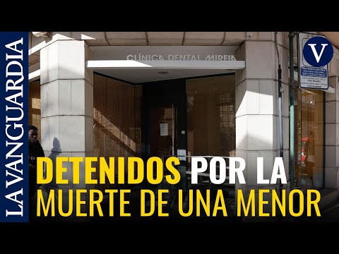 Detenidos el anestesista que sedó a la niña fallecida y la dueña de la clínica dental de Alzira