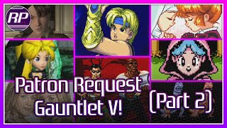 Retro Pals Patron Request Gauntlet 5! (Part 2/2)