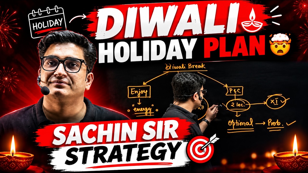 DIWALI HOLIDAY REVISION STRATEGY| FESTIVE SEASON JEE MAINS | JEE Mains Exam -Sachin Sir Honest Talk