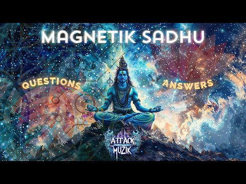 Magnetik Sadhu - Questions / Answers 🔱