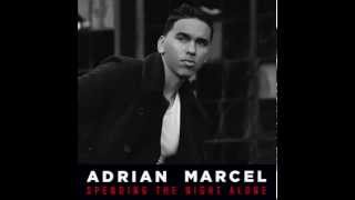 Adrian Marcel - Spending the Night Alone (audio)