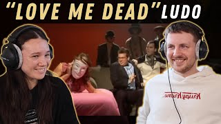 Ludo - Love Me Dead REACTION