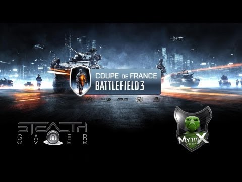 [BF3] Finale Coupe de France Battlefield 3 - XBOX360 : Mythix RiiturN - Stealth.Mythix