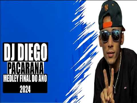 MEDLEY FINAL DO ANO - BAIXADA SANTISTA (DJ DIEGO PACARANA) 2024