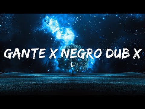 L-GANTE X NEGRO DUB X DT BILARDO - EL ÚLTIMO ROMÁNTICO | 15min