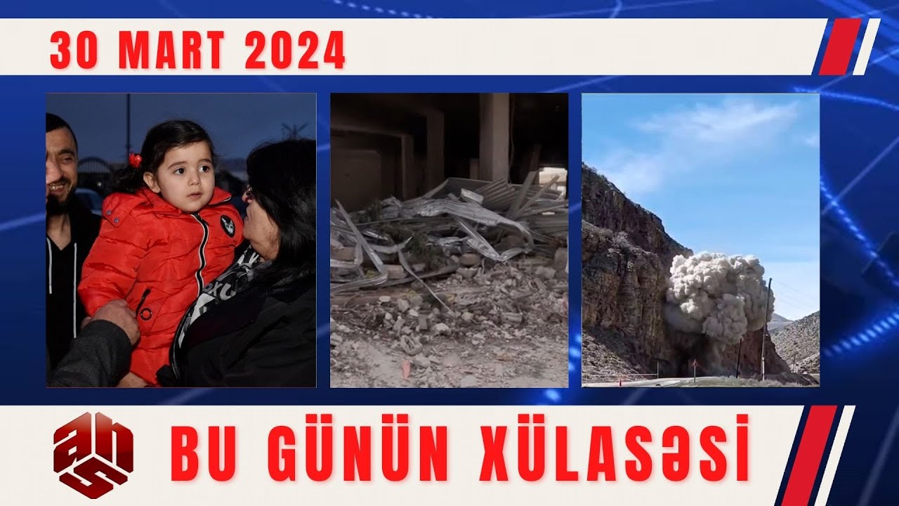 30.03.2024 ANS TV-nin videoxülasəsi I