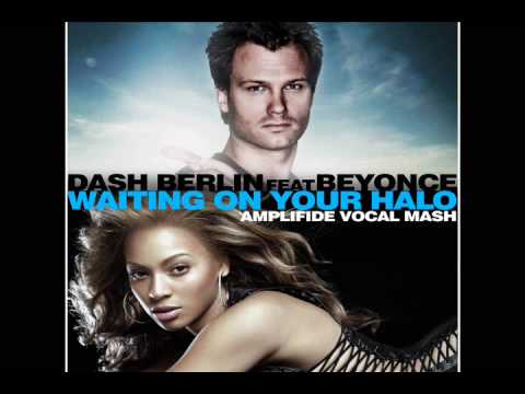 Dash Berlin Feat Beyonce - Waiting On Your Halo (Amplifide Vocal Mash)