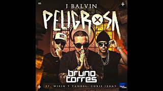 J. Balvin, Wisin, Yandel - Peligrosa (Remix) | Bruno Torres