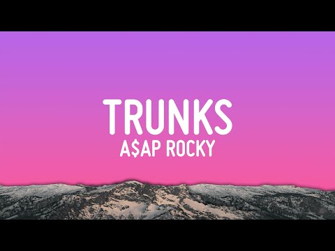 A$AP Rocky - Trunks (Lyrics)