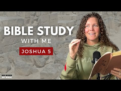 Joshua 5 | Crossing the Jordan River into the Promised Land!  [Bible Study WITH Me]