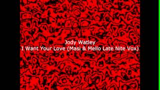 Jody Watley - I Want Your Love (Masi & Mello Late