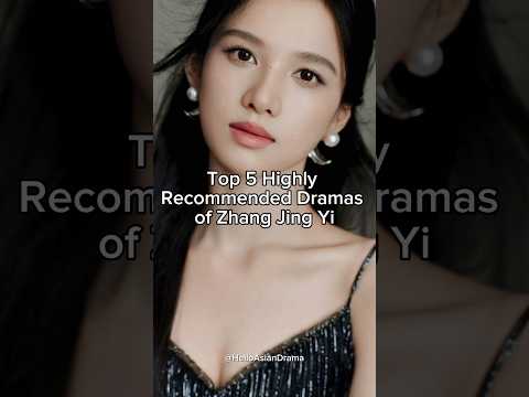 Top 5 highly recommended dramas of Zhang Jing Yi #cdrama #cdramashorts #trending #zhangjingyi