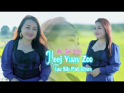 Neej Yuav Zoo Tau Sib Pab Khwv - Zoo Xyooj (MUSIC VIDEO) New Song 2023 - 24